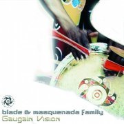 Blade & Masquenada Family - Gaugain Vision (2015)