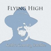 Keith's Country Satellite - Flying High (2024)