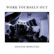 Donnie Bowling - Work Yourself Out (2023) Hi Res