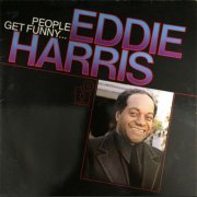 Eddie Harris - People Get Funny When They Get a Little Money (2000)