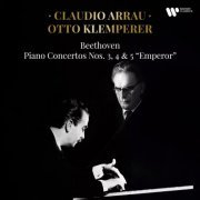 Claudio Arrau, Otto Klemperer - Beethoven: Piano Concertos Nos. 3, 4 & 5 “Emperor” (2023) [Hi-Res]