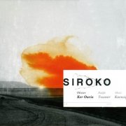 Olivier Ker Ourio, Ralph Towner, Heiri Kaenzig - Siroko (2005)