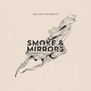 Jess and the Bandits - Smoke & Mirrors (2017)