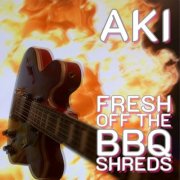 AKI - Fresh Off the BBQ Shreds (2026) [Hi-Res]