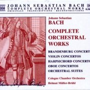 Cologne Chamber Orchestra & Helmut Müller-Brühl - BACH, J.S.: Complete Orchestral Works (2000) {8CD Box Set}