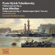 David Oïstrakh, Ussr Radio Symphony Orchestra, Moscow Philharmonic Orchestra, Gennady Rozhdestvensky - Pyotr Ilyich Tchaikovsky: Violin Concerto - Jean Sibelius: Violin Concerto, Humoresques Op. 87 Nos. 1 & 2 (2022) [Hi-Res]