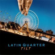 Latin Quarter - Tilt (2014)