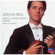 Joshua Bell - Bruch, Mendelssohn, Mozart: Violin Concertos (2005)