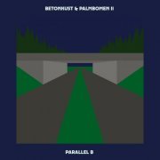 Betonkust & Palmbomen II - Parallel B (2019)