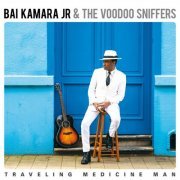 Bai Kamara Jr, The Voodoo Sniffers - Traveling Medicine Man (2023)