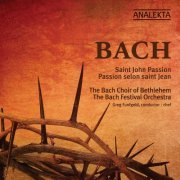 The Bach Choir Of Bethlehem, Greg Funfgeld - J.S. Bach: St. John Passion (2012) Hi-Res