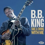 B.B. King - Take A Swing With Me (2019)