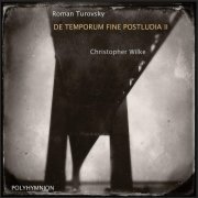 Christopher Wilke - De Temporum Fine Postludia II (2019)