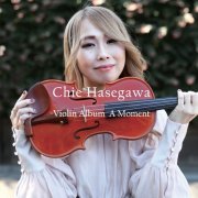Chie Hasegawa - Violin Album A Moment (2023) [Hi-Res]