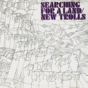 New Trolls - Searchin For A Land (1972)