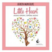 Alice Malakhov - Afarin Mansouri: Little Heart (Arr. B. Ossareh) (2019)