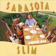 Sarasota Slim - Hungry Man (1994)