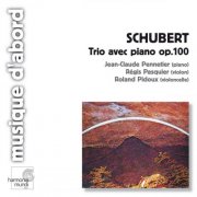 Jean Claude Pennetier, Regis Pasquier, Roland Pidoux - Schubert: Piano Trio, Op. 100 (2007)