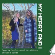 Nina Bols Lundgren & Christina Bjørkøe - My Heart and I - Songs by Clara Schumann & Nancy Dalberg (2025)