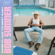 Bob Sumner - Some Place To Rest Easy (2024) [Hi-Res]