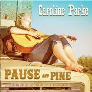 Caroline Parke - Pause and Pine (2021)