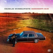 Charlie Musselwhite - Mississippi Son (2022)