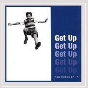 Josh Dodes Band - Get Up (1999)