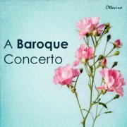 Pina Carmirelli, Anna Maria Cotogni, Pasquale Pellegrino, Claudio Buccarella, I Musici - A Baroque Concerto (2024)