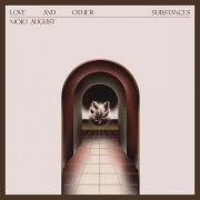 Mojo August - Love and Other Substances (2025) [Hi-Res]