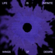 Wings of Desire - Life Is Infinite (2023) Hi Res