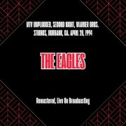 The Eagles - Mtv Unplugged, Second Night, Warner Bros. Studios, Burbank, Ca. April 28, 1994 (Remastered, Live On Broadcasting) (2025)