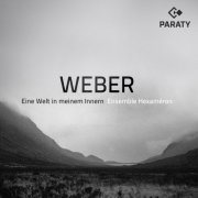 Luca Montebugnoli, Roldán Bernabé-Carrión, Nicolas Bouils, Amaryllis Jarczyk, Coline Dutilleul, David Witczak - Ensemble Hexaméron: Weber — Eine Welt in meinem Innern (2026) [Hi-Res]