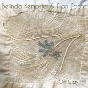 Belinda Kempster & Fran Foote - On Clay Hill (2019) [Hi-Res]