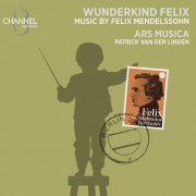 Ars Musica, Patrick van der Linden, Nanette Mans - Wunderkind Felix (2024) [Hi-Res]