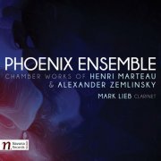 Phoenix Ensemble & Mark Lieb - Marteau & Zemlinsky: Chamber Works (2017) [Hi-Res]