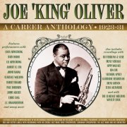 King Oliver - A Career Anthology 1923-31 (2024)