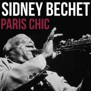 Sidney Bechet - Paris Chic (2019)