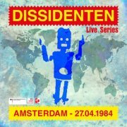 Dissidenten - Live Series - Amsterdam/Melkweg - 04/1984 (2022)