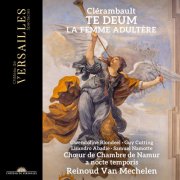 Blondeel, Cutting, Abadie, Namotte, Chœur de Chambre de Namur, A Nocte Temporis & Reinoud Van Mechelen - Clérambault: Te Deum & Histoire de la femme adultère (2025) [Hi-Res]