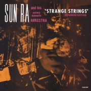 Sun Ra and His Astro Infinity Arkestra - Strange Strings (Expanded Edition) (2024)