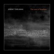 Jeremy Tordjman - The Land of Nowhere (2020) [Hi-Res]