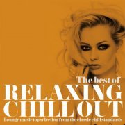 VA - The Best of Relaxing Chill Out (Lounge Music Top Selection from the Classic Chill Standards) (2015)