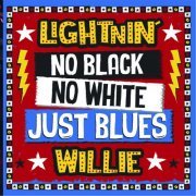 Lightnin' Willie - No Black No White Just Blues (2017)