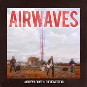 Andrew Leahey & the Homestead - Airwaves (2019)