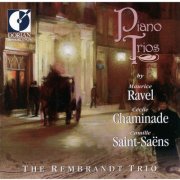 The Rembrandt Trio - Piano Trios By Ravel, Chaminade & Saint-Saens (1993)