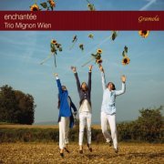 Trio Mignon Wien - Enchantée (2019) [Hi-Res]