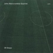 John Abercrombie Quartet - 39 Steps (2013)