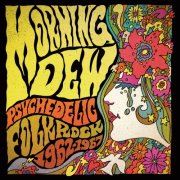 Various Artists - Morning Dew: The Amazing World of Brilliant "Psychedelic Folk-Rock" (1962–1967) (2026)