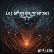DJ-R LAIEB - Les âmes tourmentées (2025)