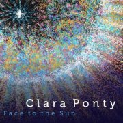 Clara Ponty - Face to the Sun (Deluxe) (2019)